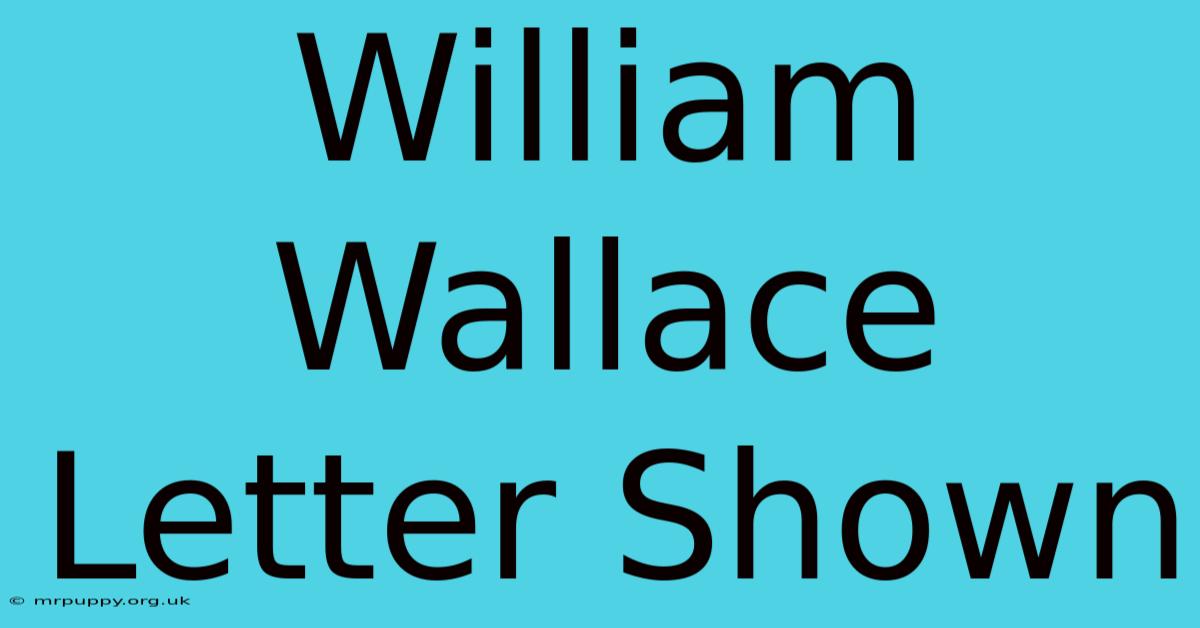 William Wallace Letter Shown