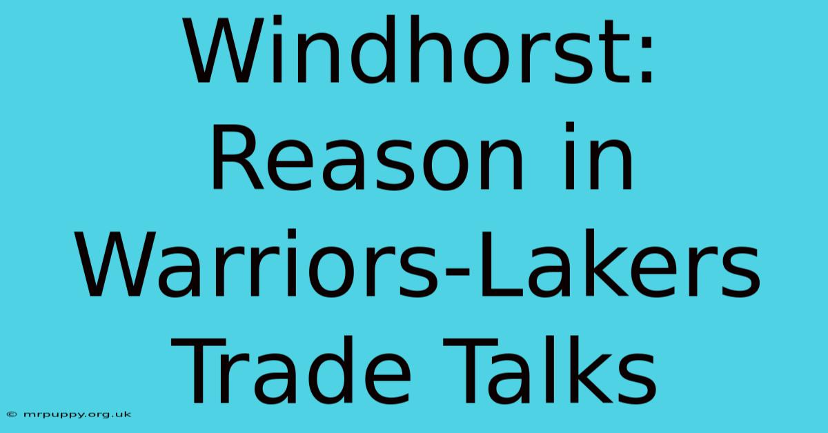 Windhorst: Reason In Warriors-Lakers Trade Talks