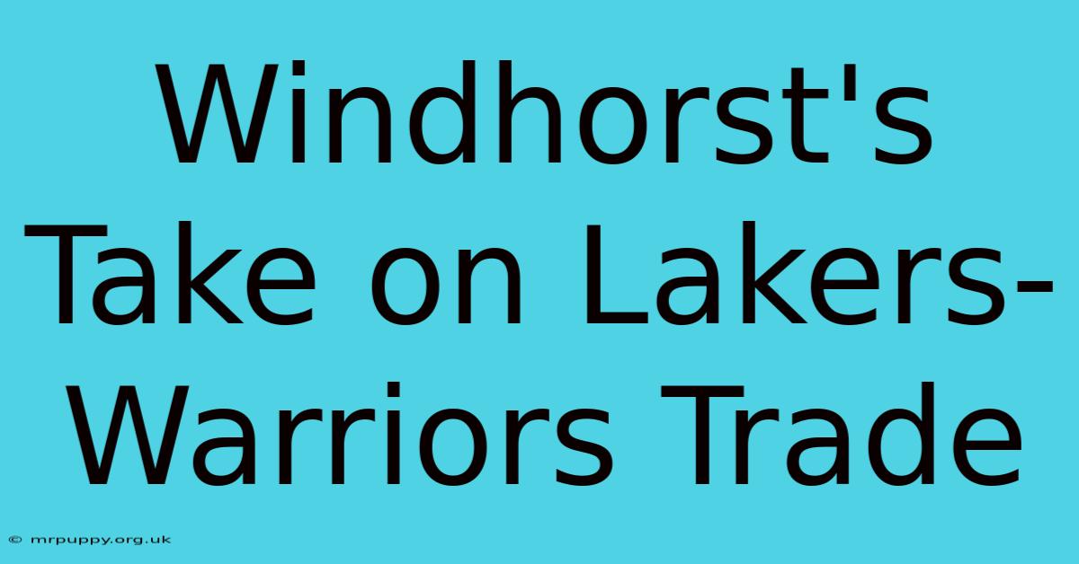 Windhorst's Take On Lakers-Warriors Trade