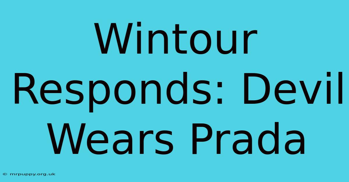 Wintour Responds: Devil Wears Prada