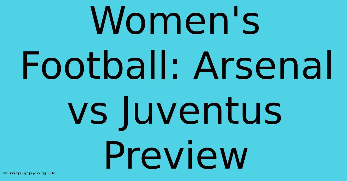 Women's Football: Arsenal Vs Juventus Preview