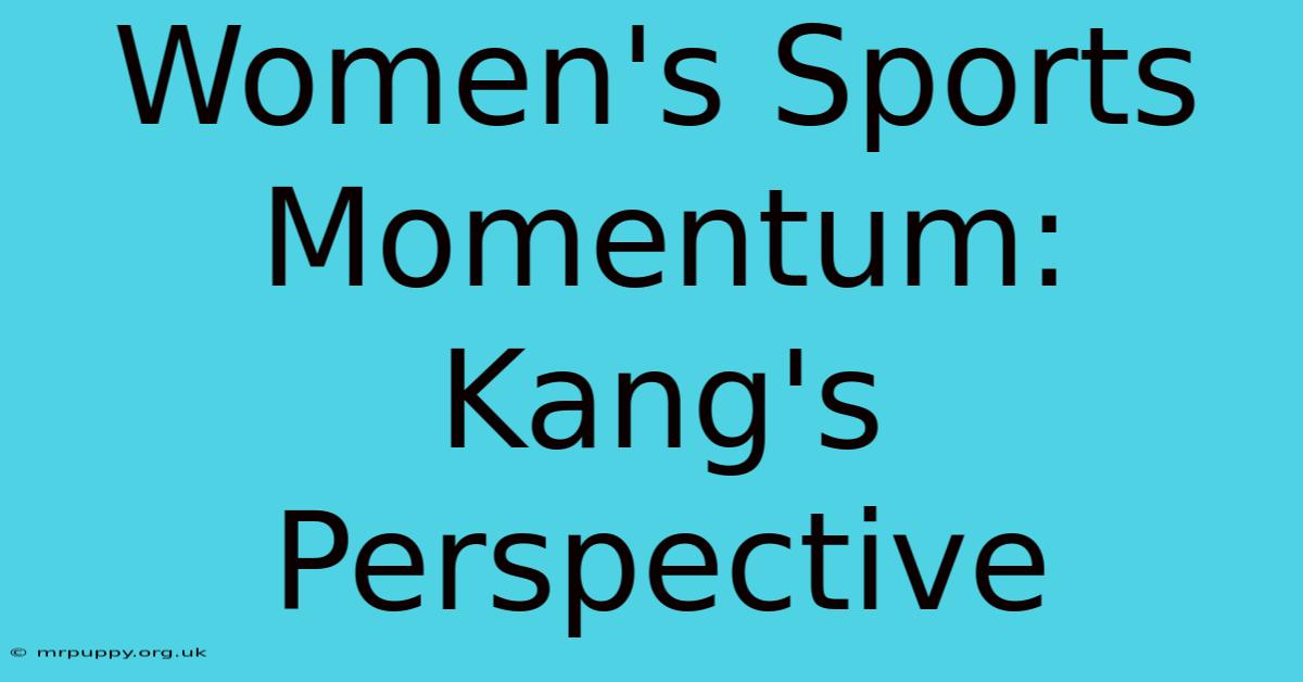 Women's Sports Momentum: Kang's Perspective