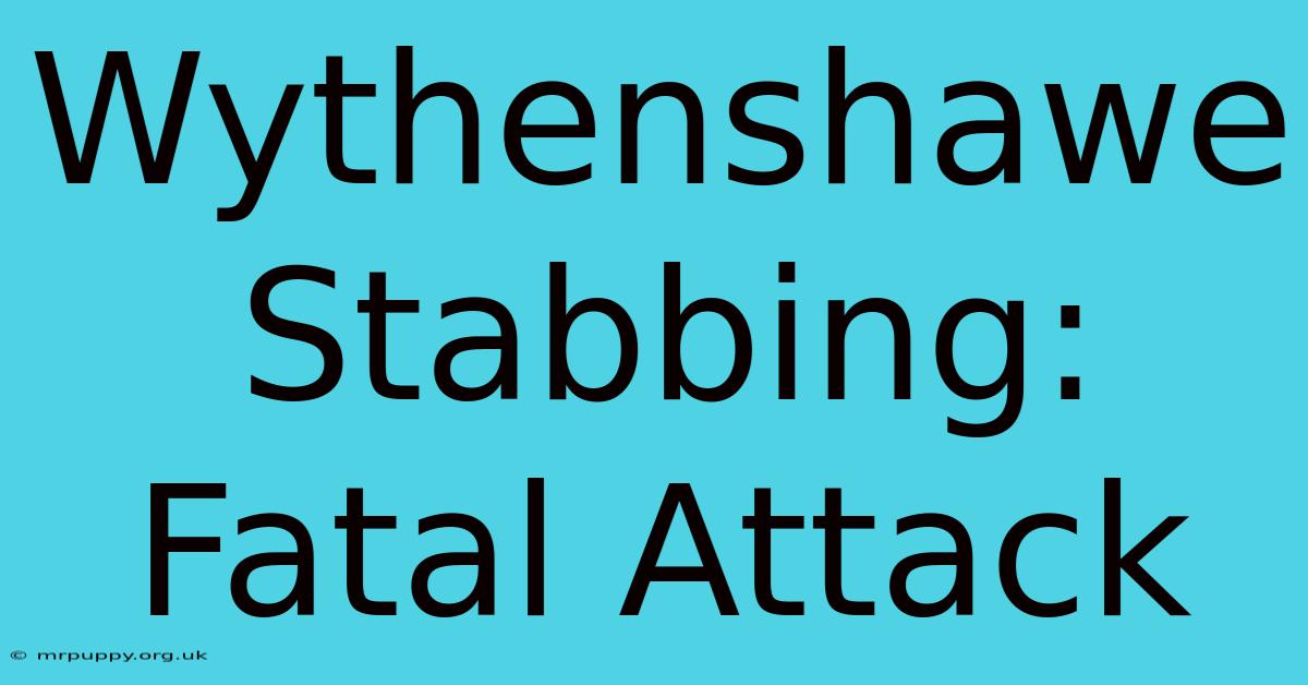 Wythenshawe Stabbing: Fatal Attack