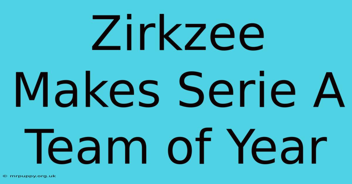 Zirkzee Makes Serie A Team Of Year